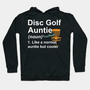 Disc Golf Auntie Noun Like A Normal Auntie But Cooler Hoodie